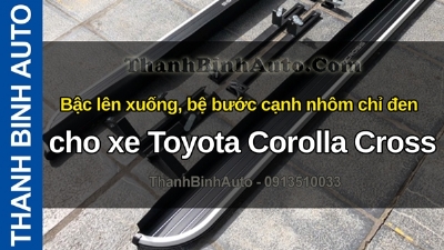 Video Bậc lên xuống, bệ bước cạnh nhôm chỉ đen cho xe Toyota Corolla Cross tại ThanhBinhAuto